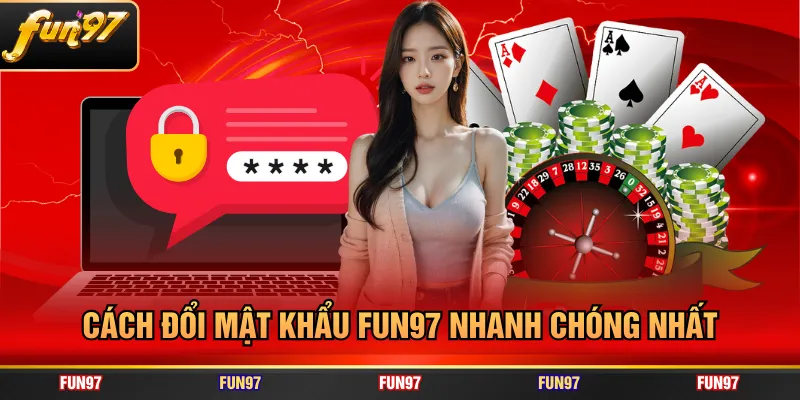 Cách đổi mật khẩu FUN97 nhanh chóng nhất