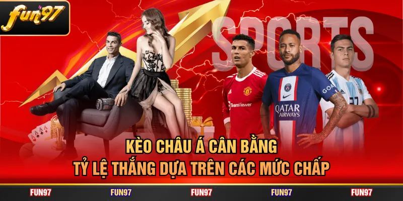 Kèo châu Á cân bằng tỷ lệ thắng dựa trên các mức chấp