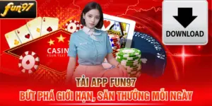 Tải App FUN97 - Bứt Phá Giới Hạn, Săn Thưởng Mỗi Ngày